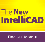 The New IntelliCAD® Find Out More